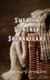 Sweater Weather Shenanigans Sweater Weather Shenanigans