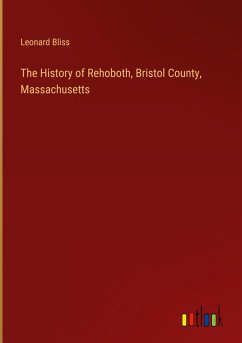 The History of Rehoboth, Bristol County, Massachusetts