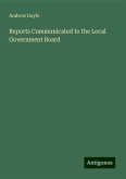 Reports Communicated to the Local Government Board Reports Communicated to the Local Government Board