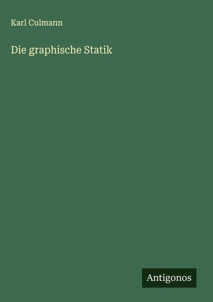 Die graphische Statik Die graphische Statik