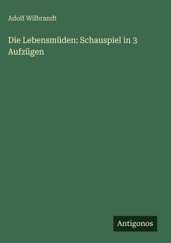 Cover Die Lebensmüden: Schauspiel in 3 Aufzügen