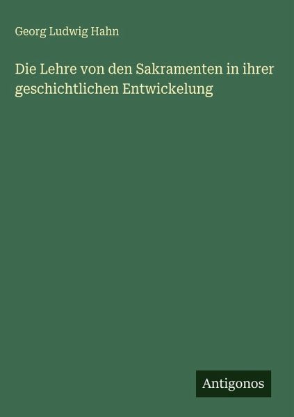 Die Lehre von den Sakramenten in ihrer geschichtlichen Entwickelung