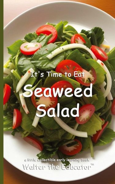 It's Time to Eat Seaweed Salad It's Time to Eat Seaweed Salad