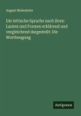 Die lettische Sprache nach ihren Lauten und Formen erklärend und vergleichend dargestellt: Die Wortbeugung