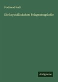 Die krystallinischen Felsgemengtheile
