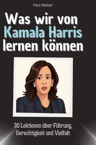 Was wir von Kamala Harris lernen können Was wir von Kamala Harris lernen können