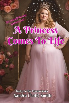 A Princess Comes To Life - (Lott) Smith, Sandra