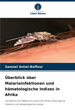 Cover Überblick über Malariainfektionen und hämatologische Indizes in Afrika