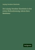Die Leipzig-Dresdner Eisenbahn in den ersten fünfundzwanzig Jahren ihres Bestehens