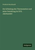 Die Erfindung des Thermometers und seine Gestaltung im XVII. Jahrhundert Die Erfindung des Thermometers und seine Gestaltung im XVII. Jahrhundert