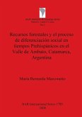 Recursos forestales y el proceso de diferenciación social en tiempos Prehispánicos en el Valle de Ambato, Catamarca, Argentina Recursos forestales y el proceso de diferenciación social en tiempos Prehispánicos en el Valle de Ambato, Catamarca, Argentina