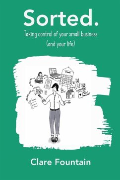 Sorted. Taking control of your small business (and your life) - Fountain, Clare
