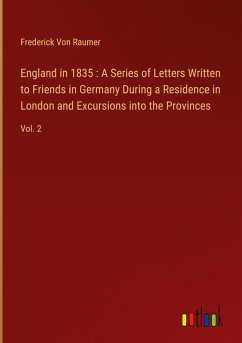 Cover England in 1835 : A Series of Letters Written to Friends in Germany During a Residence in London and Excursions into the Provinces