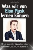 Was wir von Elon Musk lernen können Was wir von Elon Musk lernen können
