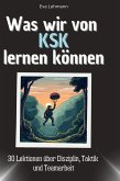 Was wir von KSK lernen können Was wir von KSK lernen können