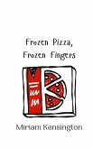 Frozen Pizza, Frozen Fingers