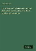 Die Männer des Volkes in der Zeit des deutschen Elends, 1805-1813. Nach Briefen und Memoiren