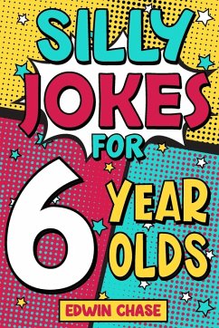 Silly Jokes For 6 Year Olds - Chase, Edwin