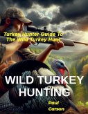 Wild Turkey Hunting