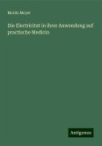 Die Electricitat in ihrer Anwendung auf practische Medicin Die Electricitat in ihrer Anwendung auf practische Medicin