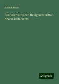 Die Geschichte der Heiligen Schriften Neuen Testaments Die Geschichte der Heiligen Schriften Neuen Testaments