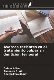 Avances recientes en el tratamiento pulpar en dentición temporal Avances recientes en el tratamiento pulpar en dentición temporal