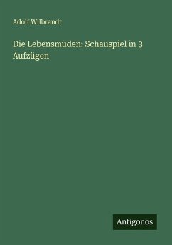 Cover Die Lebensmüden: Schauspiel in 3 Aufzügen
