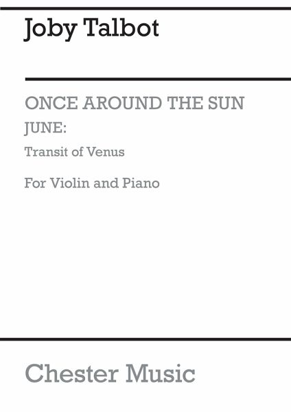Joby Talbot: Transit Of Venus Violin, Piano Accompaniment Score and Parts Joby Talbot: Transit Of Venus Violin, Piano Accompaniment Score and Parts