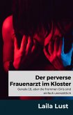 Der perverse Frauenarzt im Kloster (eBook, ePUB)