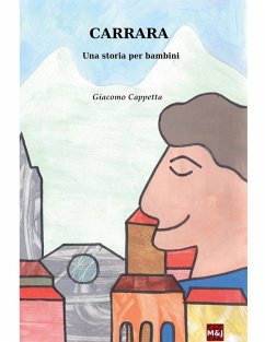 Carrara, una storia per bambini - Cappetta, Giacomo