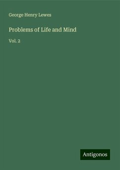 Problems of Life and Mind - Lewes, George Henry