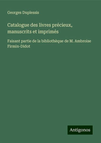 Catalogue des livres précieux, manuscrits et imprimés Catalogue des livres précieux, manuscrits et imprimés