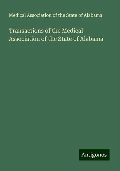 Transactions of the Medical Association of the State of Alabama