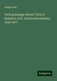 Tuck genealogy: Robert Tuck of Hampton, N.H. and his descendants, 1638-1877