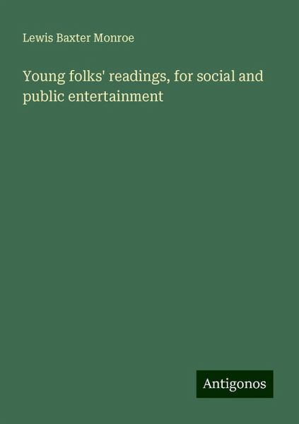 Young folks' readings, for social and public entertainment