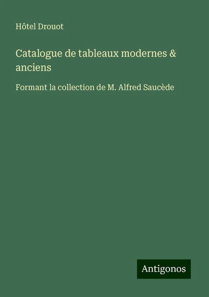 Catalogue de tableaux modernes & anciens