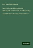Recherches archéologiques et historiques sur le comté de Dachsbourg Recherches archéologiques et historiques sur le comté de Dachsbourg