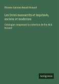 Les livres manuscrits et imprimés, anciens et modernes