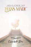 Jeg gjorde det "Hans måde" Danish Jeg gjorde det "Hans måde" Danish