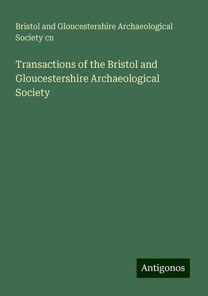 Transactions of the Bristol and Gloucestershire Archaeological Society