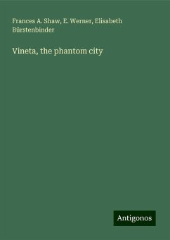 Vineta, the phantom city - Shaw, Frances A.; Werner, E.; Bürstenbinder, Elisabeth