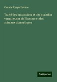 Traité des entozoaires et des maladies vermineuses de l'homme et des animaux domestiques Traité des entozoaires et des maladies vermineuses de l'homme et des animaux domestiques
