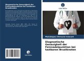 Diagnostische Genauigkeit der Feinnadelpunktion bei tastbaren Brustknoten Diagnostische Genauigkeit der Feinnadelpunktion bei tastbaren Brustknoten