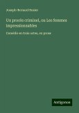 Un procès criminel, ou Les femmes impressionnables Un procès criminel, ou Les femmes impressionnables