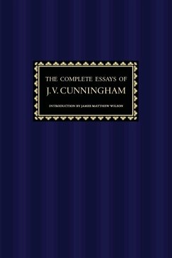 The Complete Essays of J. V. Cunningham - Cunningham, J. V.