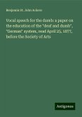 Vocal speech for the dumb: a paper on the education of the 