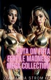 Futa on Futa Fertile Madness Mega Collection