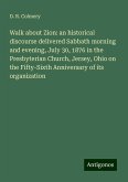 Walk about Zion: an historical discourse delivered Sabbath morning and evening, July 30, 1876 in the Presbyterian Church, Jersey, Ohio on the Fifty-Sixth Anniversary of its organization Walk about Zion: an historical discourse delivered Sabbath morning and evening, July 30, 1876 in the Presbyterian Church, Jersey, Ohio on the Fifty-Sixth Anniversary of its organization