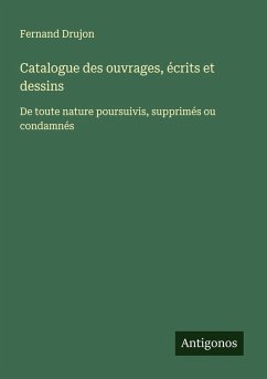 Cover Catalogue des ouvrages, écrits et dessins