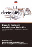 Circuits logiques numériques Réduction Circuits logiques numériques Réduction